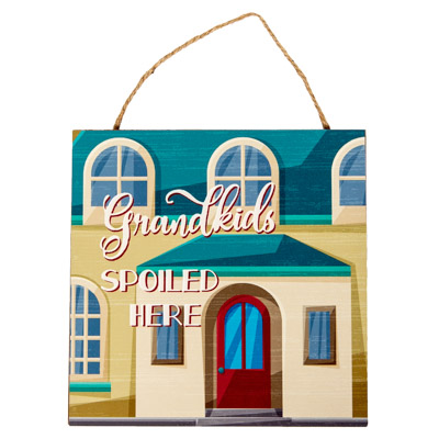 Grandkids Spoiled Here Sign