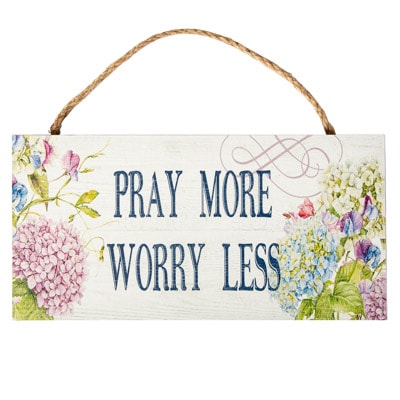 Pray More Worry Less Sign