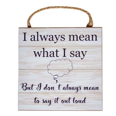 Mean What I Say Sign