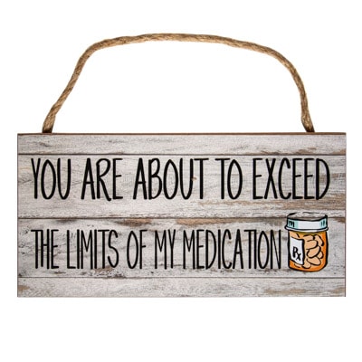 Exceed Medication Sign