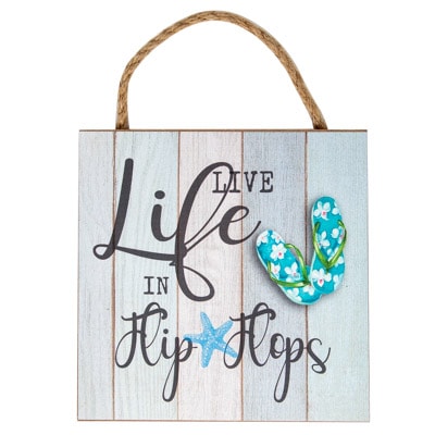 Live Life in Flip Flops Sign