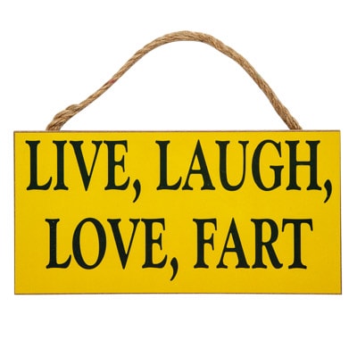 Live and Fart Sign