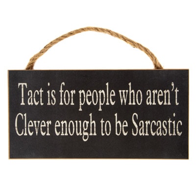 Tact vs. Sarcastic Sign