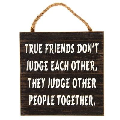 Friends Don't Judge Sign