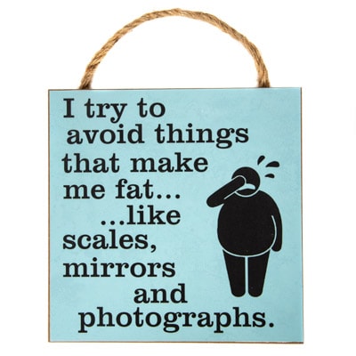 Things Make Me Fat Sign