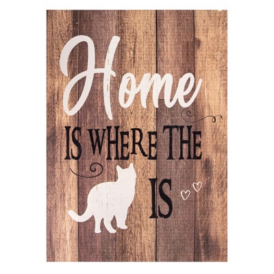 15 3/4 Inches High x 7 3/4 Inches Wide Home Where Cat is Sign