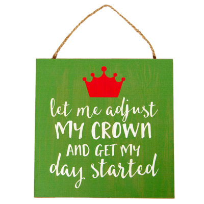 Let Me Adjust My Crown Sign