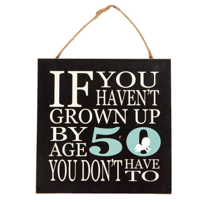 Grown Up By 50 Sign
