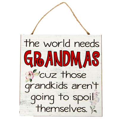 World Needs Grandmas Sign