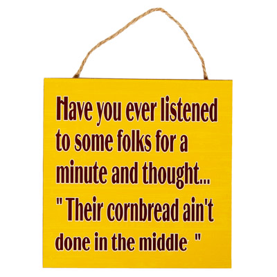 Cornbread Ain't Done Sign