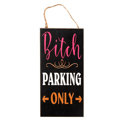 Bitch Parking Sign