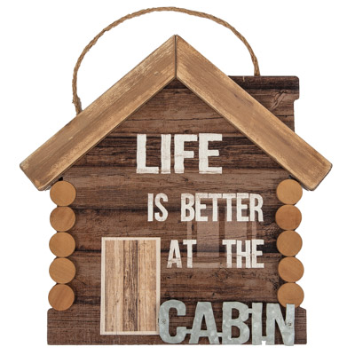 11 3/4 Inches Life is Better at the Cabin Sign